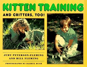 Kitten Training and Critters, Too! by Judy Petersen-Fleming