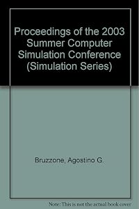 Proceedings of the 2003 Summer Computer Simulation Conference (Simulation Series) by Agostino G. Bruzzone