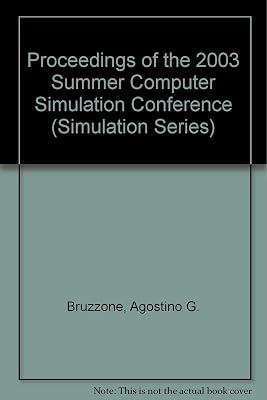 Proceedings of the 2003 Summer Computer Simulation Conference (Simulation Series)