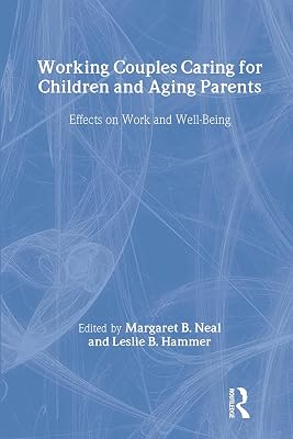 Working Couples Caring for Children and Aging Parents: Effects on Work and Well-Being (Applied Psychology Series)