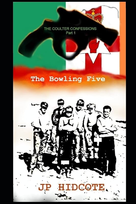 The Bowling Five: The Coulter Confessions Part 1 by J P Hidcote