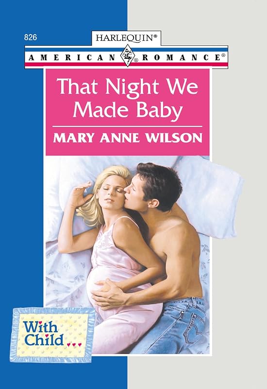 THAT NIGHT WE MADE BABY (American Romance, 826) by Mary Anne Wilson