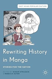Rewriting History in Manga: Stories for the Nation (East Asian Popular Culture) by Orna Shaughnessy