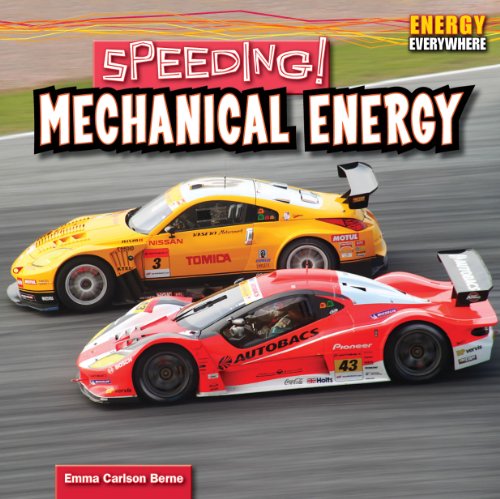 Speeding!: Mechanical Energy (Energy Everywhere) by Emma Carlson Berne
