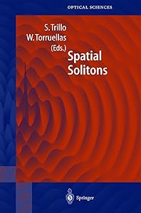 Spatial Solitons (Springer Series in Optical Sciences, 82) by Stefano Trillo