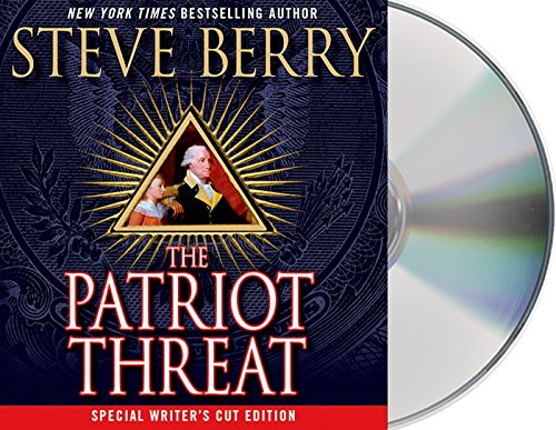 The Patriot Threat: A Novel by Steve Berry