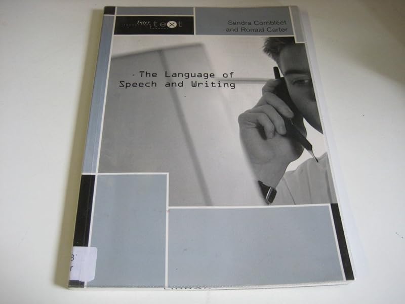The Language of Speech and Writing (Intertext) by Ronald Carter