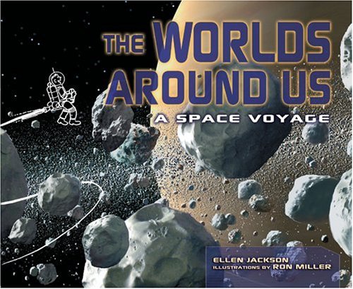 The Worlds Around Us: A Space Voyage by Ron Miller