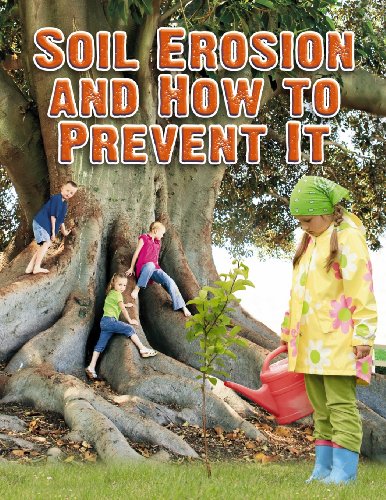 Soil Erosion and How to Prevent It (Everybody Digs Soil) by Natalie Hyde
