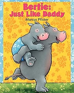 Bertie: Just Like Daddy
