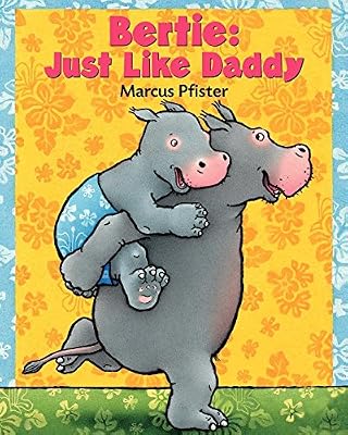 Bertie: Just Like Daddy