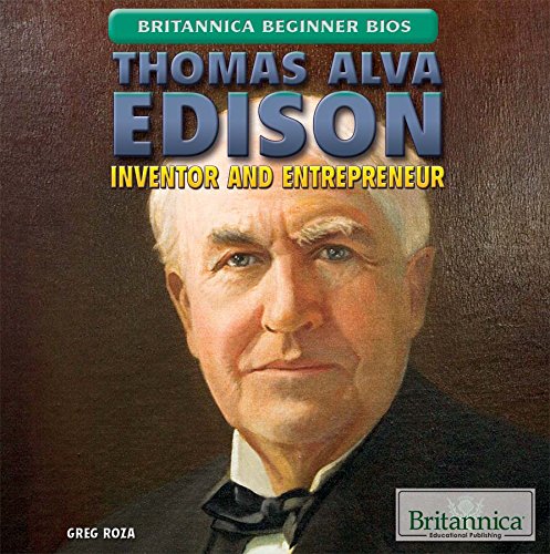 Thomas Alva Edison: Inventor and Entrepreneur by Greg Roza