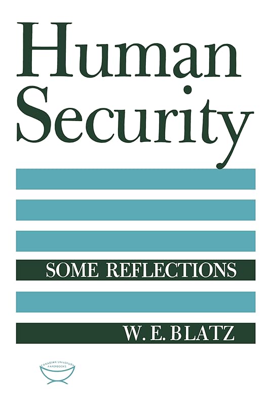 Human Security: Some Reflections (Heritage) by W.E. Blatz