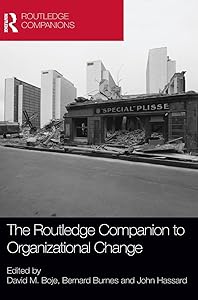 The Routledge Companion to Organizational Change (Routledge Companions in Business, Management and Marketing)