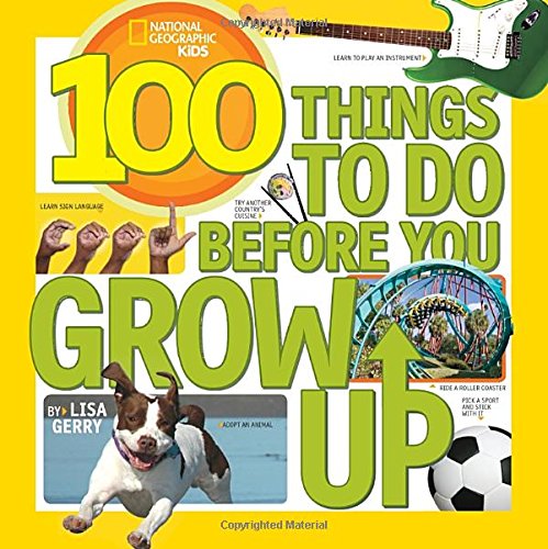 100 Things to Do Before You Grow Up by Lisa M. Gerry