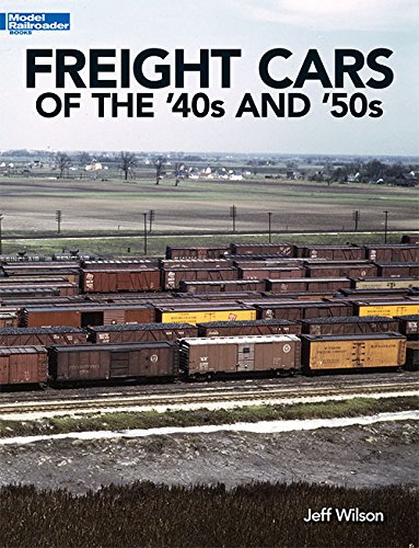 Freight Cars of the '40s and '50s by Jeff Wilson