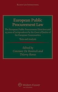 European Public Procurement Law: The European Public Procurement Directives and 25 Years of Jurisprudence by the Court of Justice of the European Comm by Constant De Koninck