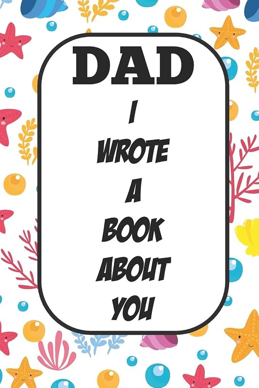 Dad I Wrote A Book About You: Fill In The Blank Book With Prompts About What I Love About Poppy/ Father's Day / Birthday Gifts by Tricori Series