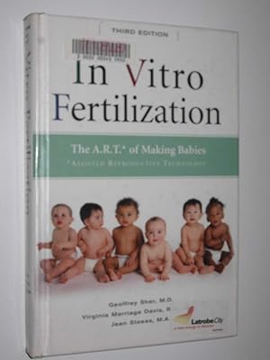 In Vitro Fertilization: The A.R.T. of Making Babies