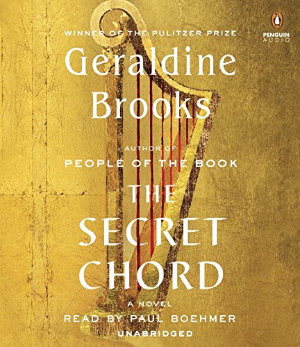 The Secret Chord: A Novel by Geraldine Brooks
