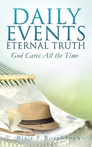 Daily Events Eternal Truth by Blair F. Rorabaugh