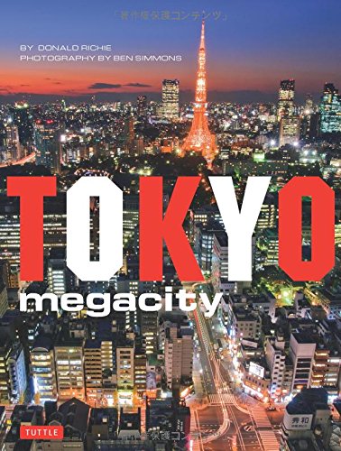 Tokyo Megacity by Donald Richie
