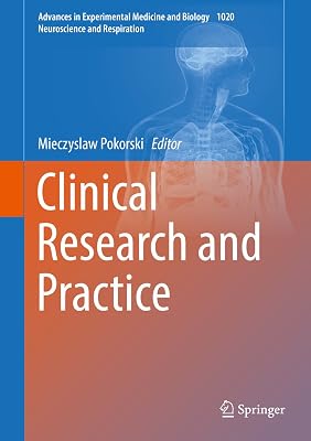 Clinical Research and Practice (Advances in Experimental Medicine and Biology Book 1020)