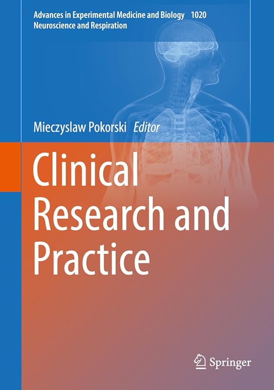 Clinical Research and Practice (Advances in Experimental Medicine and Biology Book 1020) by Mieczyslaw Pokorski