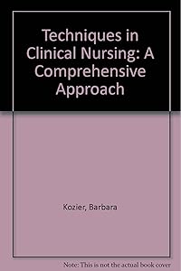 Techniques in Clinical Nursing: A Comprehensive Approach