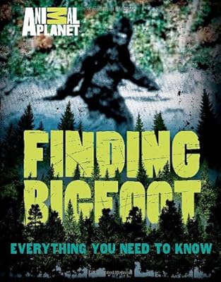 Finding Bigfoot: Everything You Need to Know