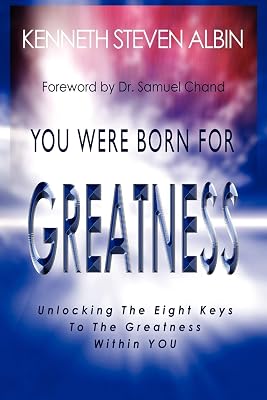 You Were Born for Greatness: Unlocking the Eight Keys to the Greatness within You