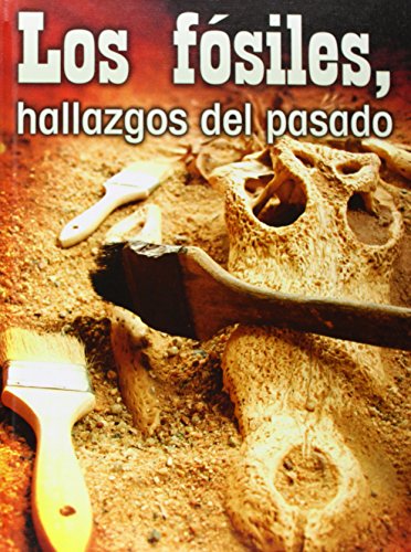 Los Fosiles: Hallazgos del Pasado by Tom Greve