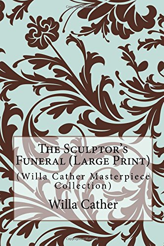 The Sculptor's Funeral by Willa Cather
