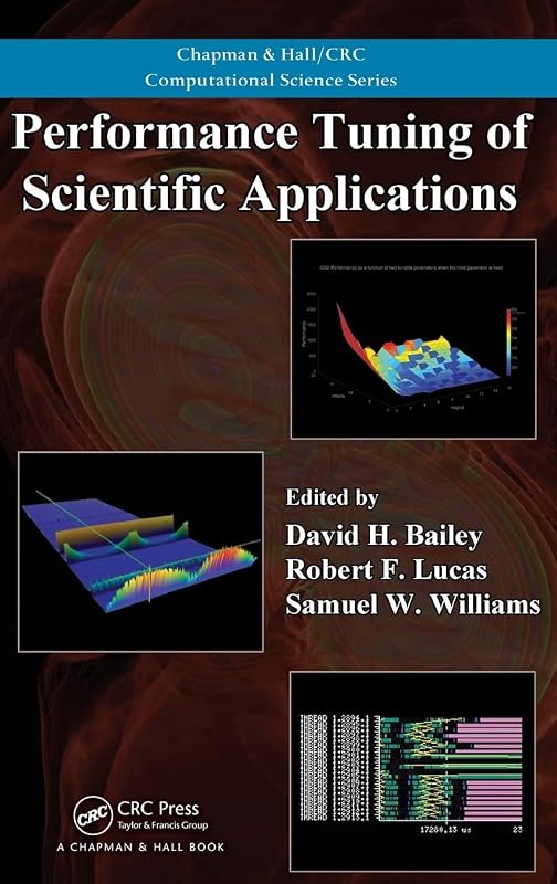 Performance Tuning of Scientific Applications (Chapman & Hall/Crc Computational Science) by David H. Bailey