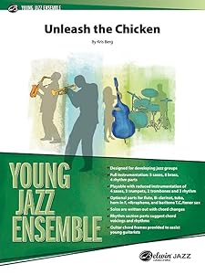 Unleash the Chicken: Conductor Score & Parts (Young Jazz Ensemble) by Kris Berg