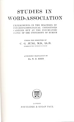 Studies in word-association: Experiments in the diagnosis of psychopathological conditions carried out at the Psychiatric Clinic of the University of Zurich under the direction of C. G. Jung;
