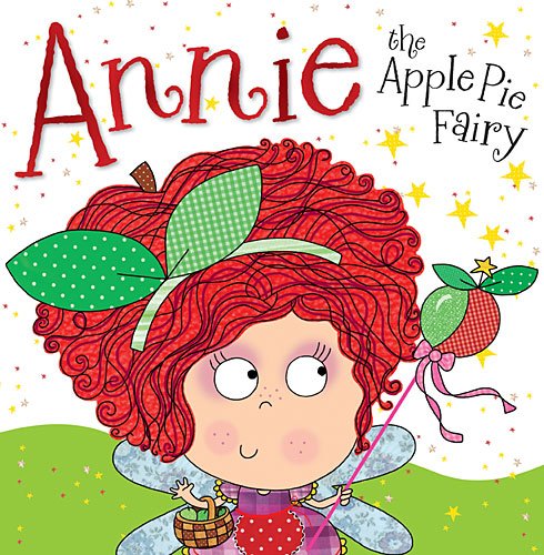 Annie the Apple Pie Fairy by Make Believe Ideas