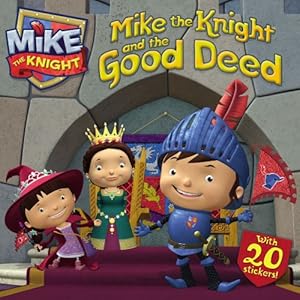 Mike the Knight and the Good Deed