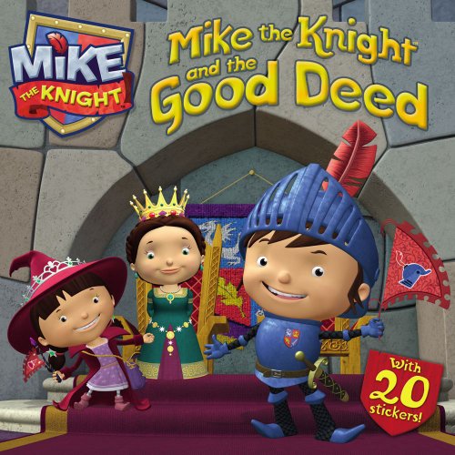 Mike the Knight and the Good Deed by Tina Gallo