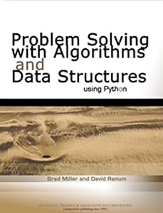 Problem Solving With Algorithms And Data Structures Using Python by Bradley N. Miller