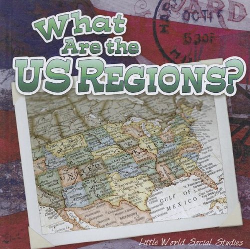 What Are the US Regions? by Maureen Picard Robins