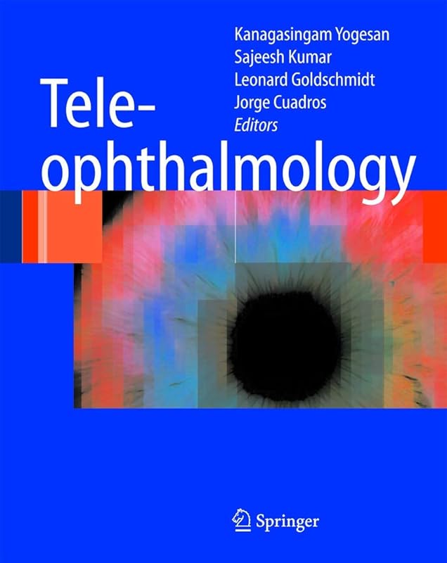 Teleophthalmology by Sajeesh Kumar Leonard Goldschmidt Kanagasingam Yogesan