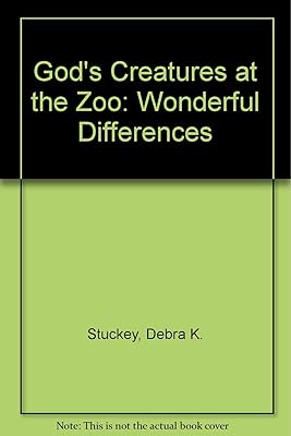 God's Creatures at the Zoo: Wonderful Differences