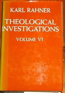 Theological Investigations, Vol. VI: Concerning Vatican Council II