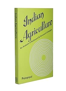 Indian Agriculture: An Analysis of Backward and Forward Linkages by Rajagopal