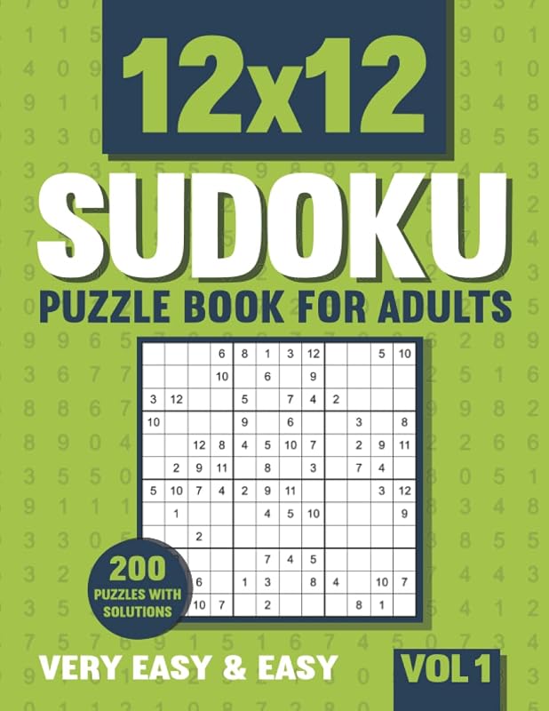 12 X 12 Sudoku Puzzle Book for Adults: 200 Very Easy and Easy 12 X 12 Sudoku Puzzles with Solutions - Vol. 1 by visupuzzle books