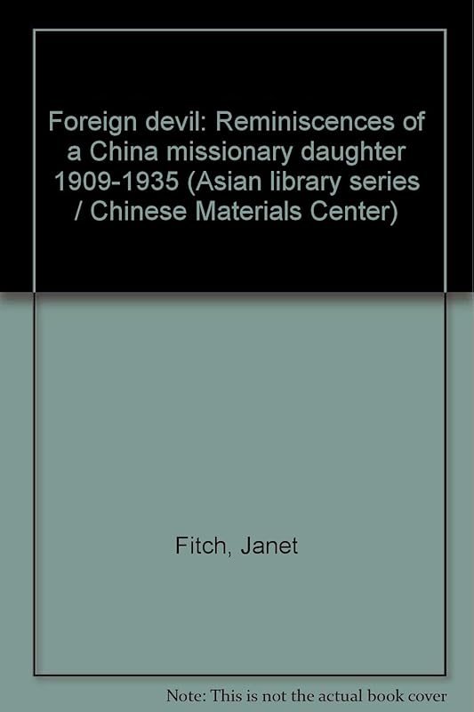 Foreign devil: Reminiscences of a China missionary daughter 1909-1935 (Asian library series) by Janet Fitch