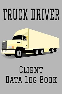 Truck Driver Client Data Log Book: 6” x 9” Professional Trucker Truck Driving Client Tracking Address & Appointment Book with A to Z Alphabetic Tabs to Record Personal Customer Information (157 Pages)