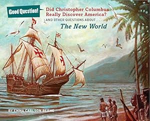 Did Christopher Columbus Really Discover America?: And Other Questions about the New World