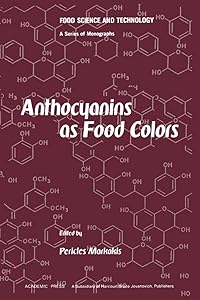 Anthocyanins as Food Colors (Food Science & Technology International) by Pericles Markakis